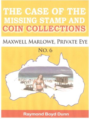 cover image of Maxwell Marlowe, Private Eye...The Case of the Missing Stamp and Coin Collections